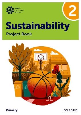 Oxford International Sustainability: Project Book 2 (Primary) - Jody Ellenby,Jaimie Cloud - cover