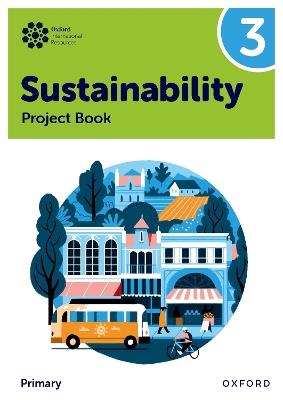 Oxford International Sustainability: Project Book 3 (Primary) - Jody Ellenby,Jaimie Cloud - cover