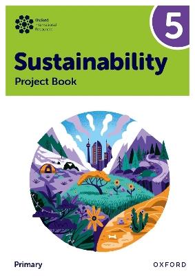 Oxford International Sustainability: Project Book 5 (Primary) - Jody Ellenby,Jaimie Cloud - cover