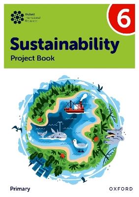 Oxford International Sustainability: Project Book 6 (Primary) - Jody Ellenby,Jaimie Cloud - cover