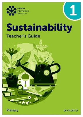 Oxford International Sustainability: Teacher's Guide 1 (Primary) - Jody Ellenby,Jaimie Cloud - cover