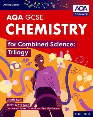 Oxford Smart AQA GCSE Sciences: Chemistry for Combined Science (Trilogy) Student Book - Lawrie Ryan - cover