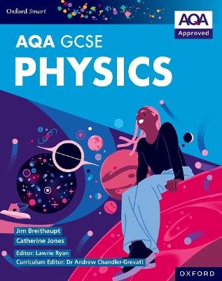 Oxford Smart AQA GCSE Sciences: Physics Student Book - Jim Breithaupt,Catherine Jones - cover