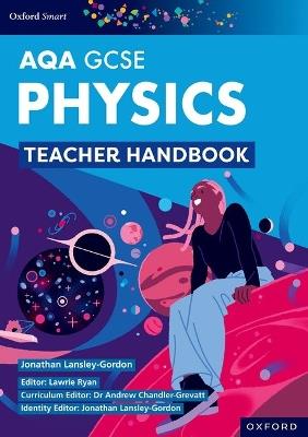 Oxford Smart AQA GCSE Sciences: Physics Teacher Handbook - Jonathan Lansley-Gordon - cover