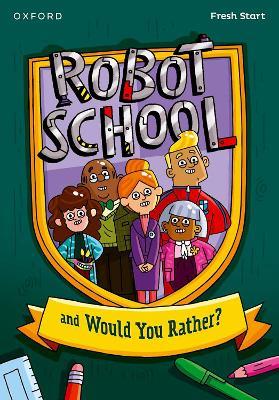 Read Write Inc. Fresh Start Readers: Book 8: Robot School & Would You Rather? - Adrian Bradbury,Lou Kuenzler - cover