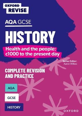Oxford Revise: AQA GCSE History: Britain: Health and the people: c1000 to the present day - Harriet Power - cover