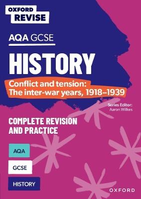 Oxford Revise: AQA GCSE History: Conflict and tension: The inter-war years, 1918-1939 Complete Revision and Practice - Paul Martin - cover
