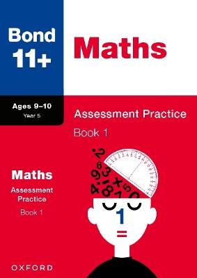 Bond 11+: Bond 11+ Maths Assessment Practice 9-10 Years Book 1 - Andrew Baines - cover
