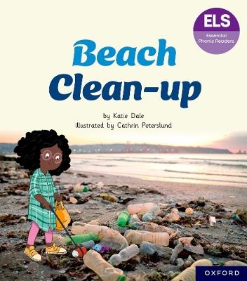 Essential Letters and Sounds: Essential Phonic Readers: Oxford Reading Level 5: Beach Clean-up - Katie Dale - cover