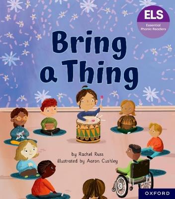 Essential Letters and Sounds: Essential Phonic Readers: Oxford Reading Level 6: Bring a Thing - Rachel Russ - cover