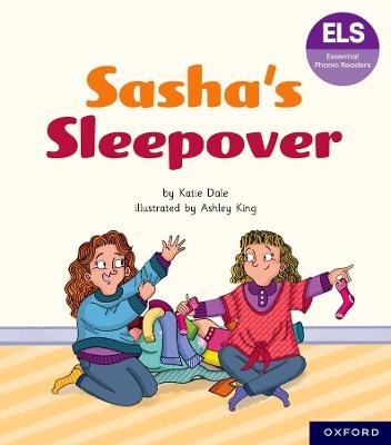 Essential Letters and Sounds: Essential Phonic Readers: Oxford Reading Level 7: Sasha's Sleepover - Katie Dale - cover