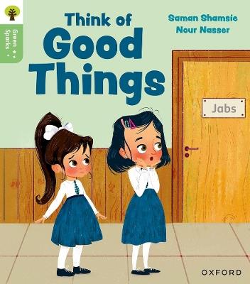 Oxford Reading Tree Green Sparks: Level 3: Think of Good Things - Saman Shamsie - cover
