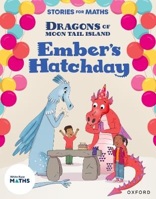 Stories for Maths: KS1: Ember's Hatchday (Mass, capacity and temperature) - Clare Whitston - cover