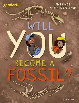 Readerful Independent Library: Level 15: Will You Become a Fossil? - JD Savage - cover