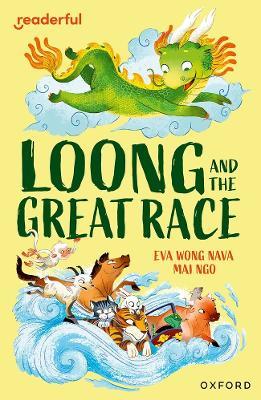 Readerful Independent Library: Level 15: Loong and the Great Race - Eva Wong Nava - cover