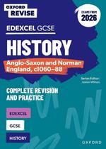 Oxford Revise: GCSE Edexcel History: Anglo-Saxon and Norman England, c1060-88 Complete Revision and Practice (Exams from 2026)