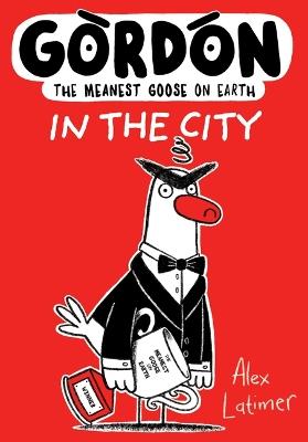 Gordon in the City: Volume 4 - Alex Latimer - cover