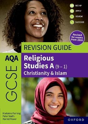 AQA GCSE Religious Studies A: AQA GCSE Religious Studies A (9-1): Christianity & Islam Revision Guide: Revised Edition - Peter Smith,Marianne Fleming,Harriet Power - cover