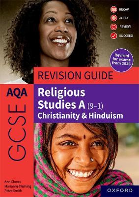 AQA GCSE Religious Studies A (9-1): Christianity & Hinduism Revision Guide: Revised Edition - Ann Clucas,Peter Smith,Marianne Fleming - cover