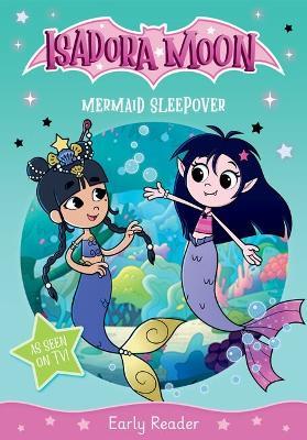 Isadora Moon: Mermaid Sleepover, an exciting early reader based on the top rated animated TV series, from the world of Harriet Muncaster - cover