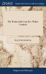 The Works of the Late Rev. Walter Cradock: With a Short Account of his Life, and a Preface, by the Rev. T. Charles, ... and the Rev. P. Oliver,