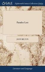 Paradise Lost: A Poem, in Twelve Books. By John Milton. With A Biographical and Critical Account of the Author and his Writings