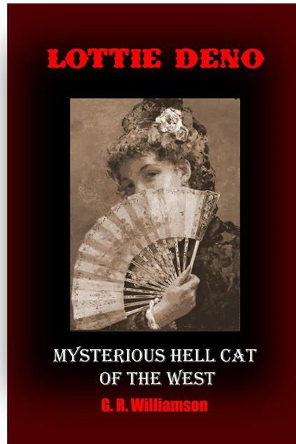 Lottie Deno - Mysterious Hell Cat of the West