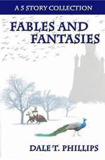 Fables and Fantasies: A 5 Story Collection