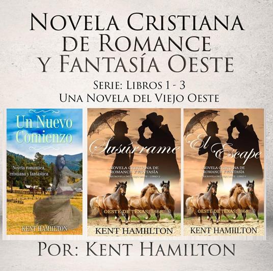 Novela Cristiana de Romance y Fantasía Oeste Serie: Libros 1-3