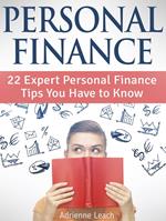 Personal Finance: 22 Expert Personal Finance Tips You Have to Know