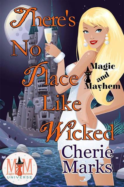 There's No Place Like Wicked: Magic and Mayhem Universe