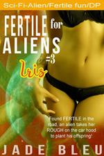 Fertile for Aliens #3: Iris