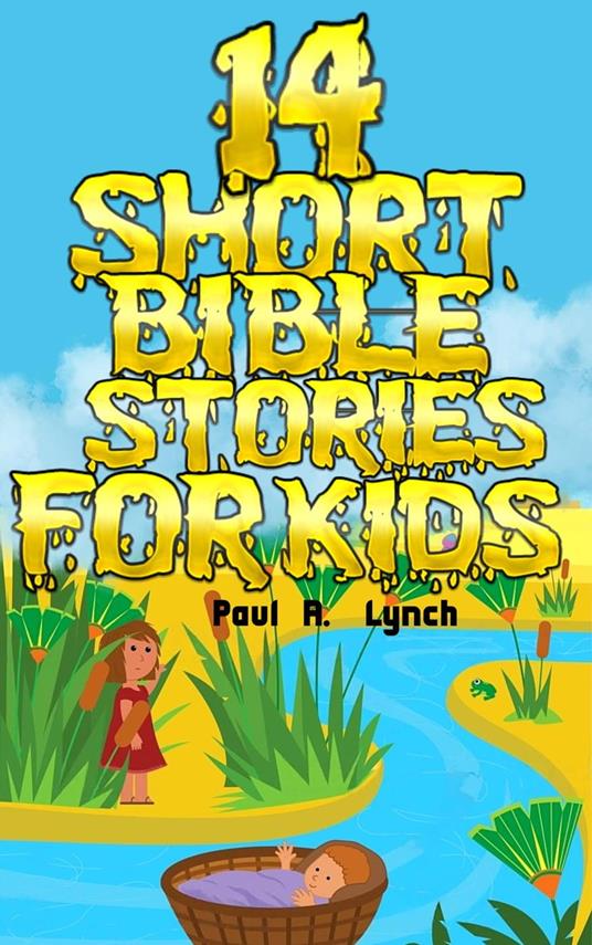14 Short Bible Stories For Kids - Paul A. Lynch - ebook
