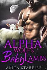 The Alpha Wolf's Baby Lambs (MM Alpha Omega Fated Mates Mpreg Shifter)