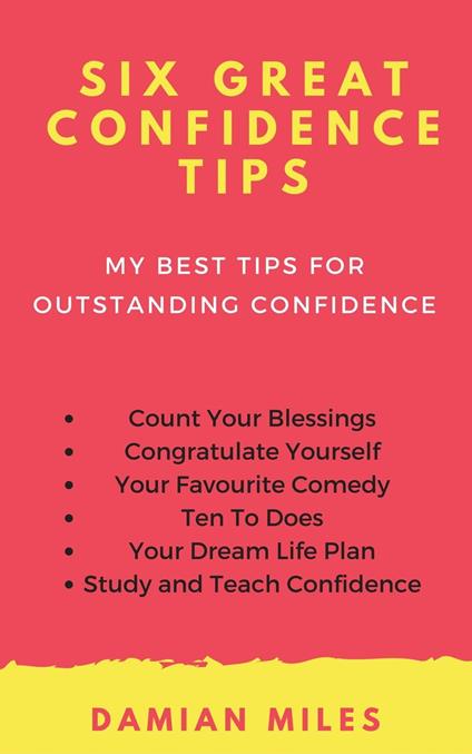 Six Great Confidence Tips