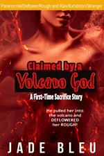 Claimed by a Volcano God: A First-Time Sacrifice Story