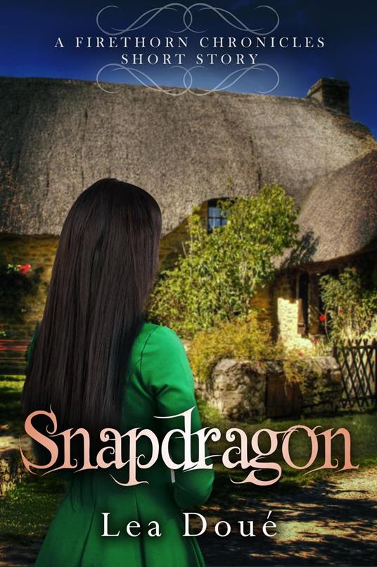 Snapdragon: A Firethorn Chronicles Short Story