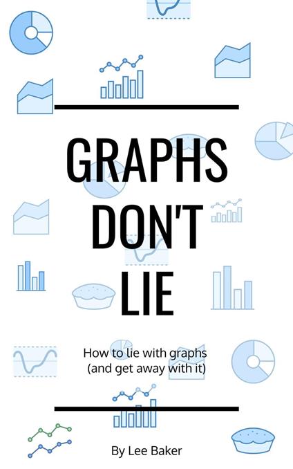 Graphs Don’t Lie
