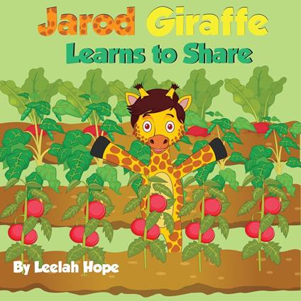 Jarod Giraffe Learns to Share - Leela Hope - ebook