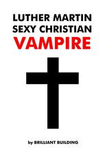 Luther Martin Sexy Christian Vampire