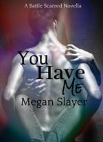 You Have Me