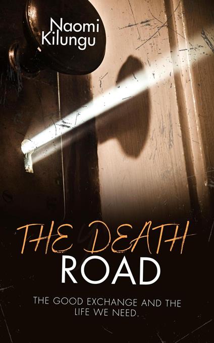 The Death Road,The Good Exchange & The Life we Need