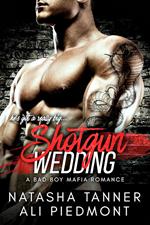 Shotgun Wedding: A Bad Boy Mafia Romance