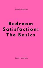 Bedroom Satisfaction: The Basics