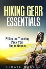Hiking Gear Essentials: Filling the Traveling Pack from Top to Bottom
