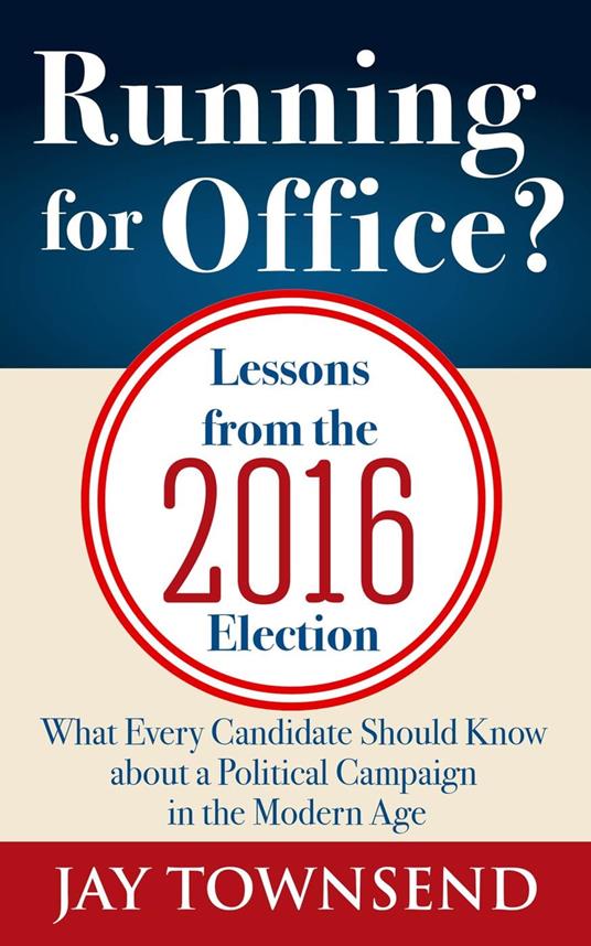 Running for Office? Lessons from the 2016 Election