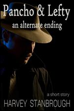 Pancho & Lefty: An Alternate Ending