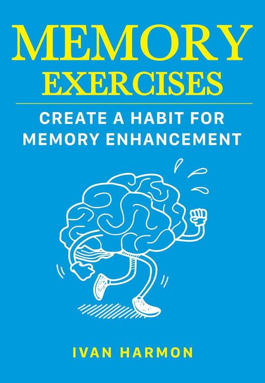 Memory Exercises: Create a Habit for Memory Enhancement
