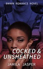 Cocked & Unsheathed: BWWM Military Romance Novel