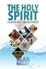 The Holy Spirit: His Work in the Past and Present